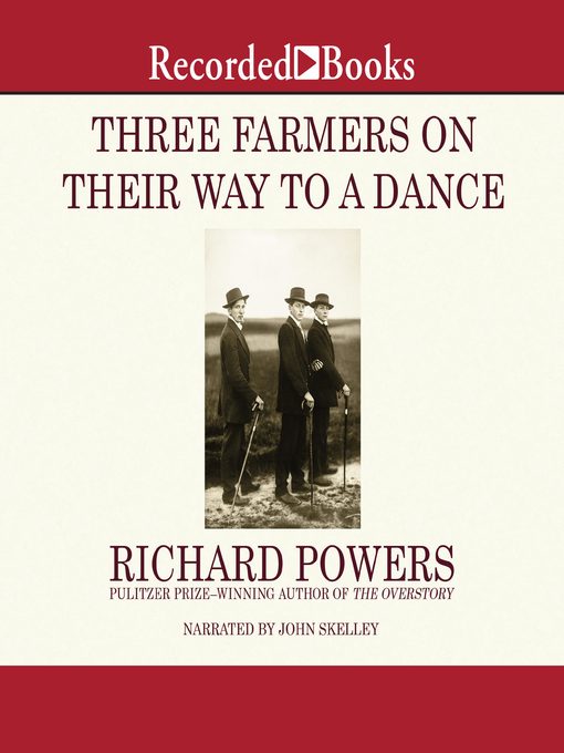 Title details for Three Farmers on Their Way to a Dance by Richard Powers - Available